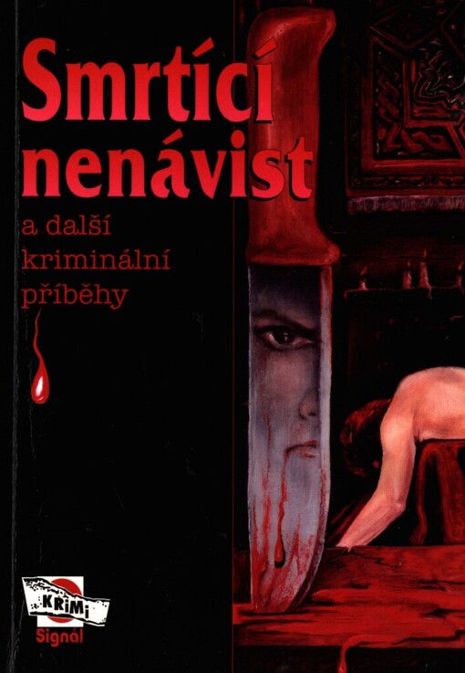 Smrtící nenávist: a další kriminální příběhy