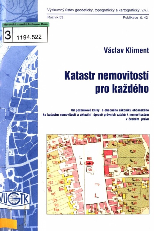 Katastr nemovitostí pro každého: od pozemkové knihy a obecného zákoníku občanského ke katastru nemovitostí a aktuální úpravě právních vztahů k nemovitostem v českém právu