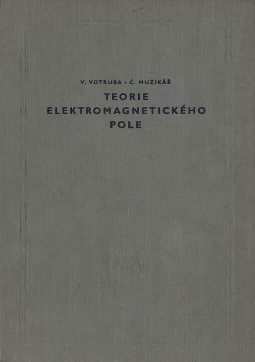 Teorie elektromagnetického pole :Celost. vysokošk. učebnice