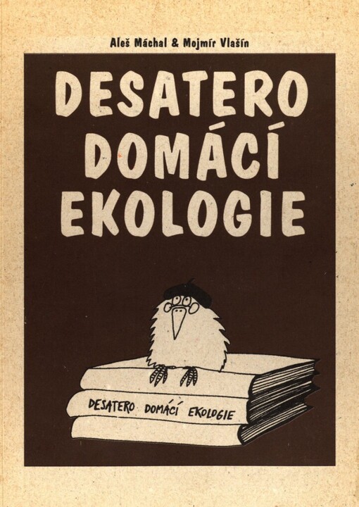Desatero domácí ekologie: praktický rádce, jak se nejen doma chovat šetrněji k životnímu prostředí