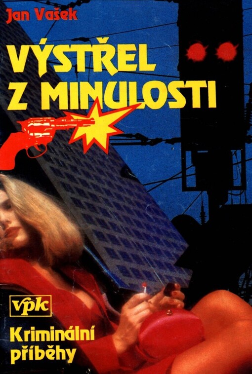 Výstřel z minulosti: Kriminální příběhy: spravedlnost není slepá