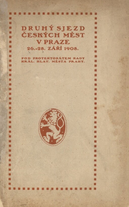 II. sjezd českých měst království Českého v Praze, 26.-28. září 1908: pořad sjezdu a návrhy resolucí k referátům sekce finanční, právní, socialní a školské