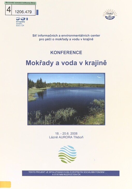 Mokřady a voda v krajině: konference : 18.-20.6.2008, Lázně AURORA Třeboň : [sborník přednášek