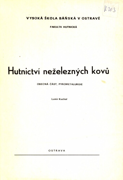 Hutnictví neželezných kovů :obecná část : pyrometalurgie : určeno pro posl. hutnické fak.