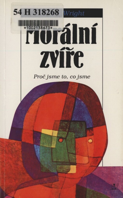 Morální zvíře: proč jsme to, co jsme