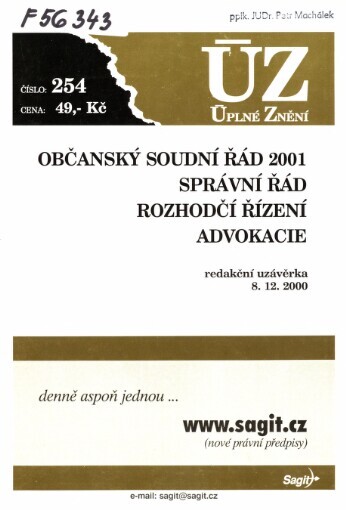 Občanský soudní řád 2001: Správní řád ; Rozhodčí řízení ; Advokacie : redakční uzávěrka 8.12.2000