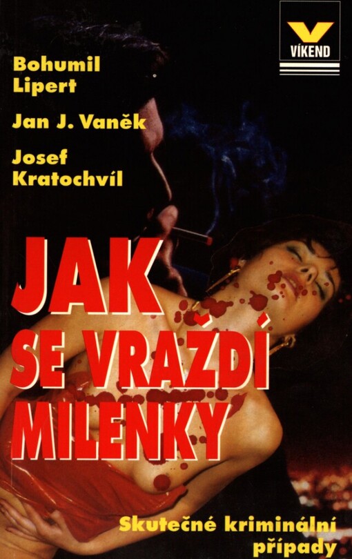 Jak se vraždí milenky: skutečné kriminální případy