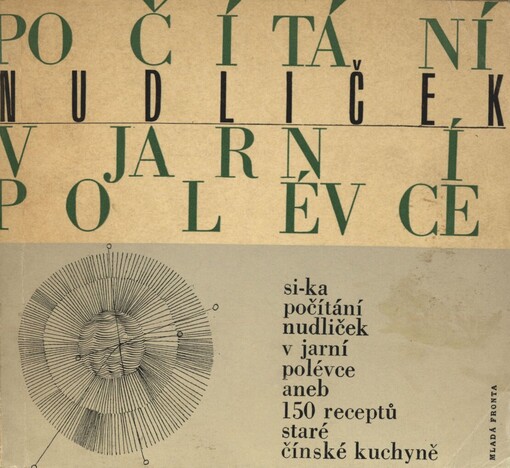 Počítání nudliček v jarní polévce :150 receptů staré čínské kuchyně
