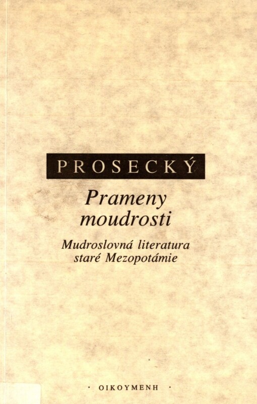 Prameny moudrosti :mudroslovná literatura staré Mezopotámie