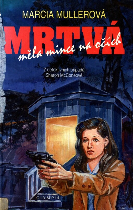 Mrtvá měla mince na očích: z detektivních případů Sharon McConeové