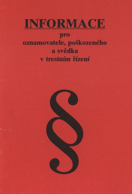Informace pro oznamovatele, poškozeného a svědka v trestním řízení