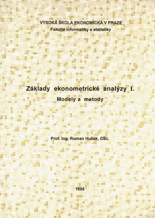Základy ekonometrické analýzy I: modely a metody