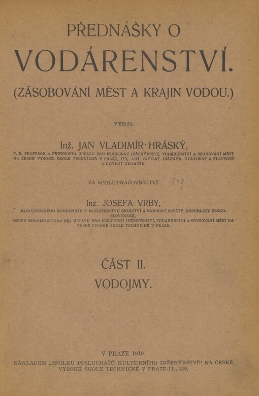Přednášky o vodárenství :(zásobování měst a krajin vodou).Část II.,Vodojmy