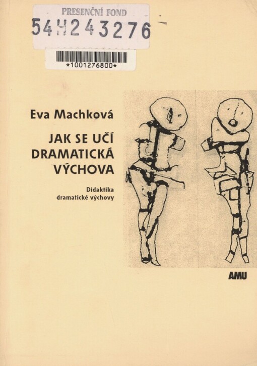 Jak se učí dramatická výchova: didaktika dramatické výchovy, 1. vyd.