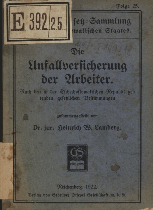 Unfallversicherung der Arbeiter: nach den in der Tschechoslowakischen Republik geltenden gesetzlichen Bestimmungen