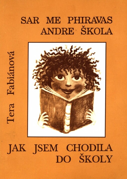 Jak jsem chodila do školy =: Sar me phiravas andre škola