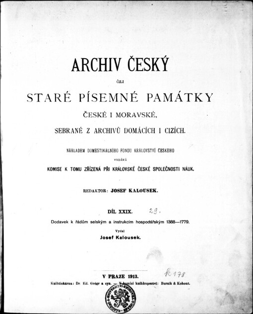 Archiv český, čili, Staré písemné památky české i moravské, sebrané z archivů domácích i cizích.Díl XXIX,Dodavek k řádům selským a instrukcím hospodářským 1388-1779