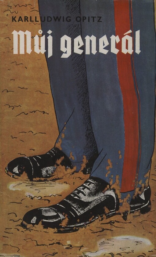 Můj generál :neukázněná zpráva štábního rotmistra