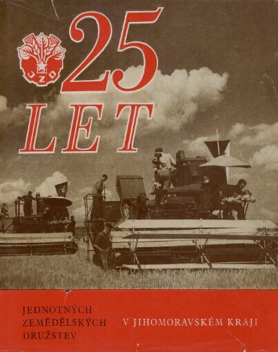 25 let jednotných zemědělských družstev v Jihomoravském kraji
