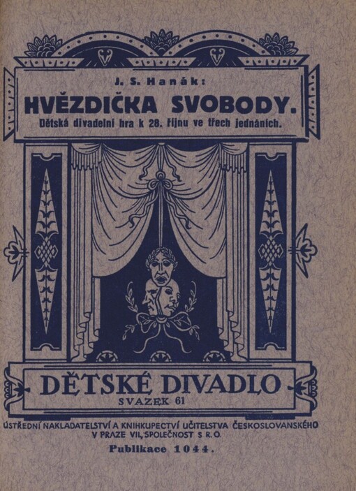 Hvězdička svobody :dětská divadelní hra k 28. říjnu ve třech jednáních