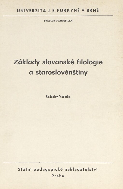 Základy slovanské filologie a staroslověnštiny :Určeno pro posl. filozof. fak.