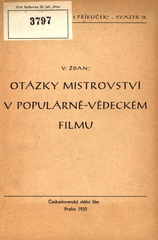 Otázky mistrovství v populárně vědeckém filmu :vybrané zkrácené kapitoly