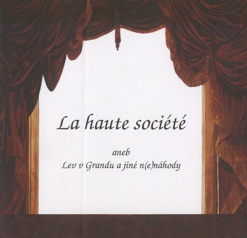 haute société, aneb, Lev v Grandu a jiné n(e)áhody