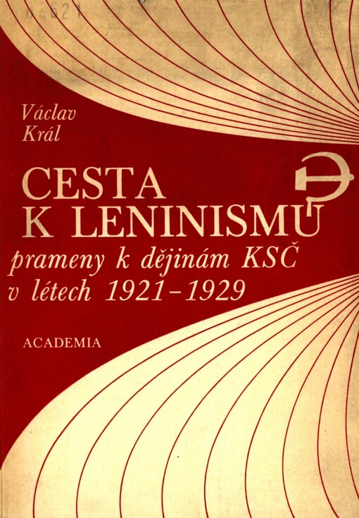 Cesta k leninismu :prameny k dějinám KSČ v letech 1921-1929