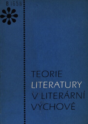 Teorie literatury v literární výchově : příspěvek k teorii lit. výchovy na stř. školách