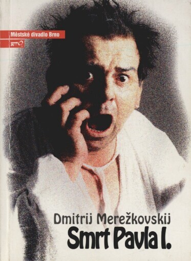 Dmitrij Merežkovskij, Smrt Pavla I: historické drama : premiéra 8. a 9. září 2007