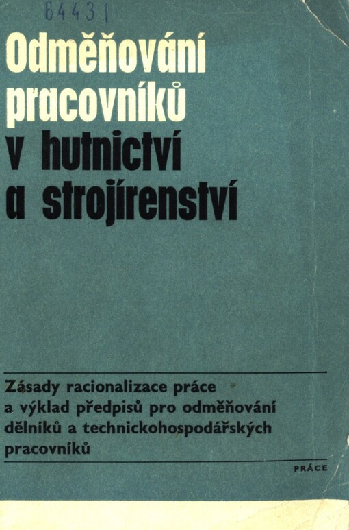 Odměňování pracovníků v hutnictví a strojírenství :zásady racionalizace práce a výklad předpisů pro odměňování dělníků a technickohospodářských pracovníků