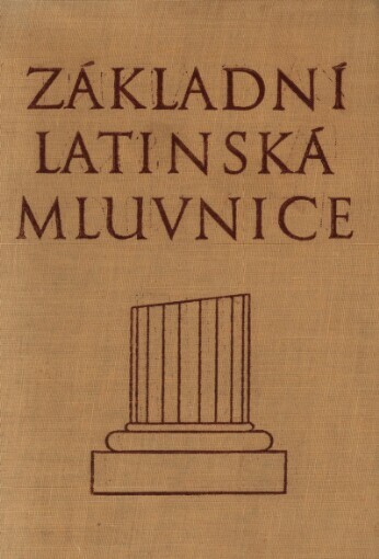 Základní latinská mluvnice :vysokoškolská příručka