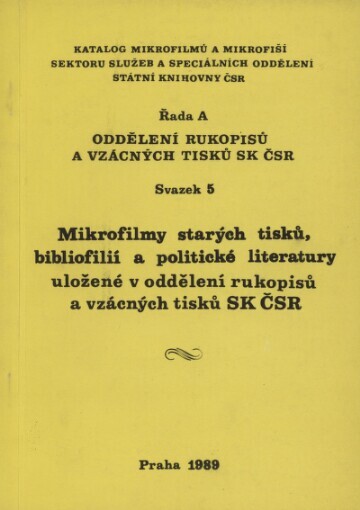 Mikrofilmy starých tisků, bibliofilií a politické literatury uložené v oddělení rukopisů a vzácných tisků SK ČSR
