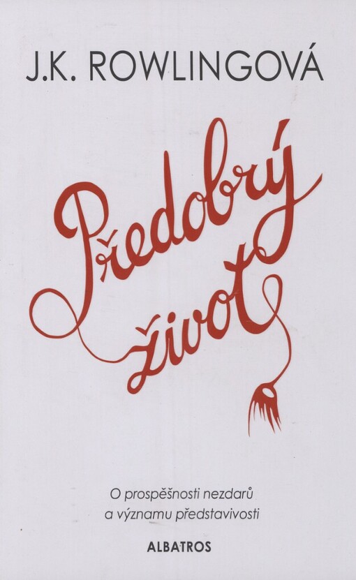 Předobrý život: o prospěšnosti nezdarů a významu představivosti