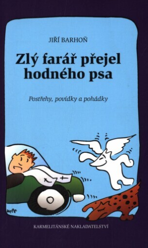 Zlý farář přejel hodného psa: postřehy, povídky a pohádky