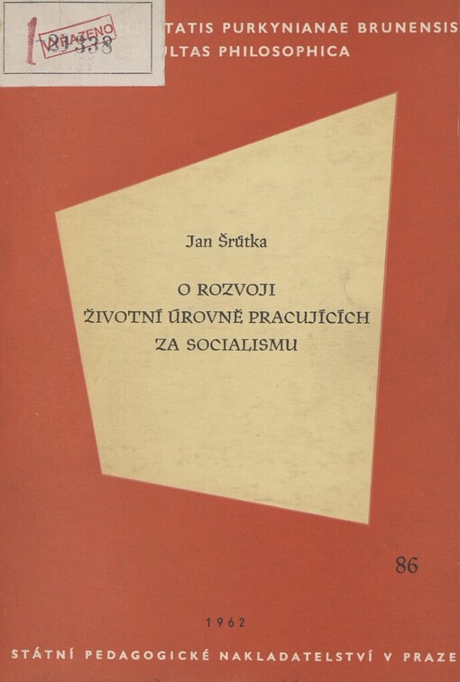 O rozvoji životní úrovně pracujících za socialismu :(Se zvl. zřením k Brněnskému kraji v letech 1954-1958) : Studie