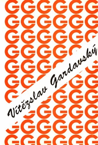 Vítězslav Gardavský: Filosof, dramatik, básník, spisovatel - a voják ... : Sborník k nedožitým 70. narozeninám