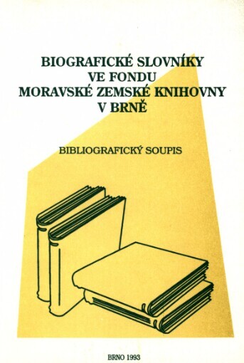Biografické slovníky ve fondu Moravské zemské knihovny v Brně: bibliografický soupis