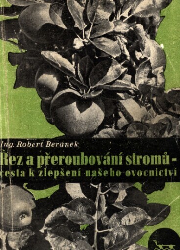 Řez a přeroubování stromů - cesta k zlepšení našeho ovocnictví