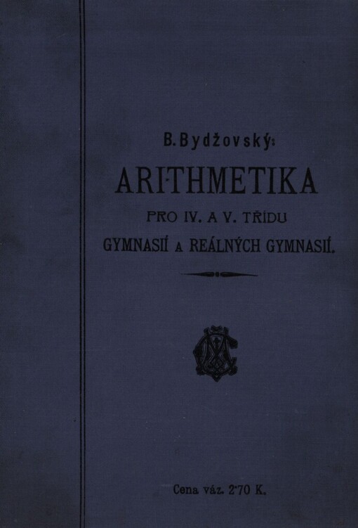 Arithmetika pro IV. a V. třídu gymnasií a reálných gymnasií