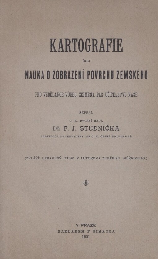Kartografie, čili, Nauka o zobrazení povrchu zemského pro vzdělance vůbec, zejména pak učitelstvo naše