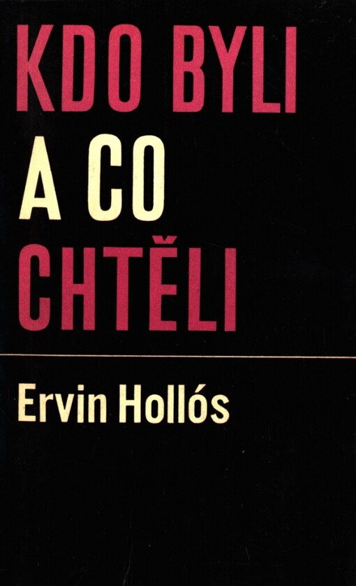 Kdo byli a co chtěli?