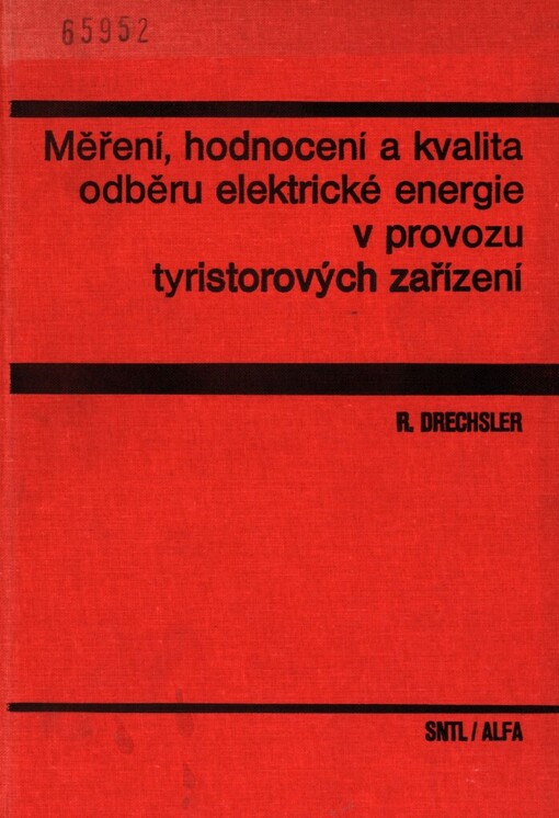 Měření, hodnocení a kvalita odběru elektrické energie v provozu tyristorových zařízení : vysokošk. příručka pro vys. školy techn. směru