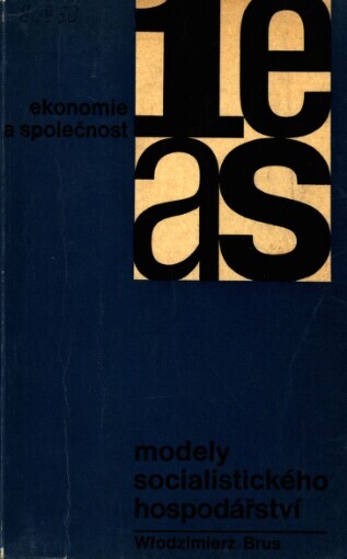 Modely socialistického hospodářství :všeobecné problémy fungování socialistého hospodářství