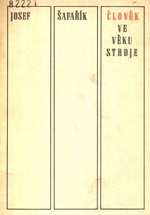 Člověk ve věku stroje : přednáška proslovená dne 9. února 1967 v Klubu architektů v Praze