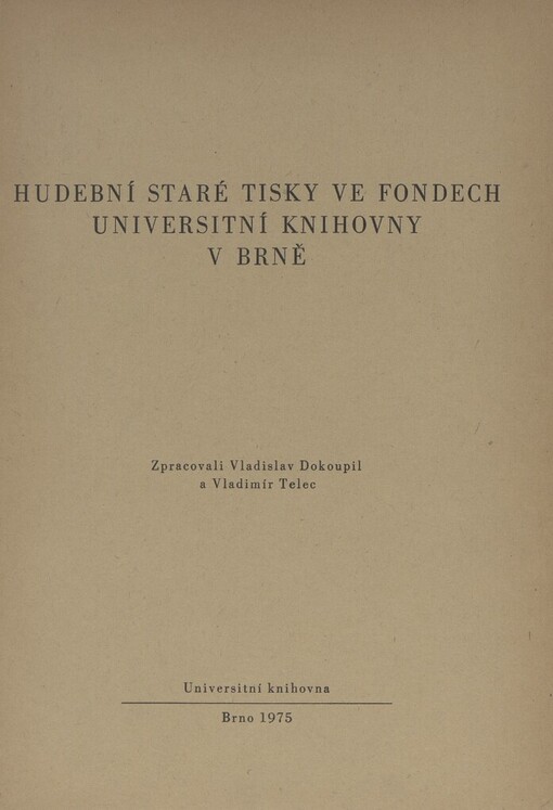 Hudební staré tisky ve fondech Universitní knihovny v Brně