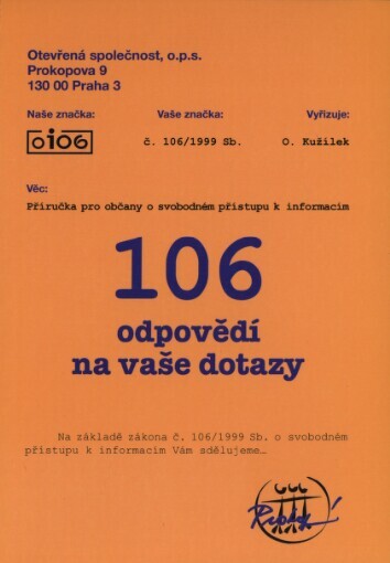 106 odpovědí na vaše dotazy :příručka pro občany o svobodném přístupu k informacím