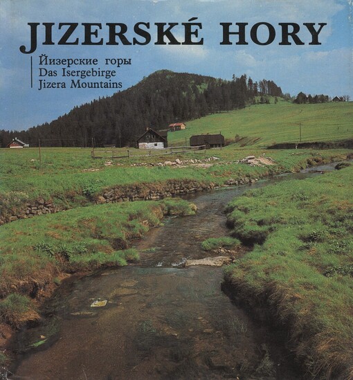 Jizerské hory =Jizerskije gory = Das Isergebirge = Jizera Mountains
