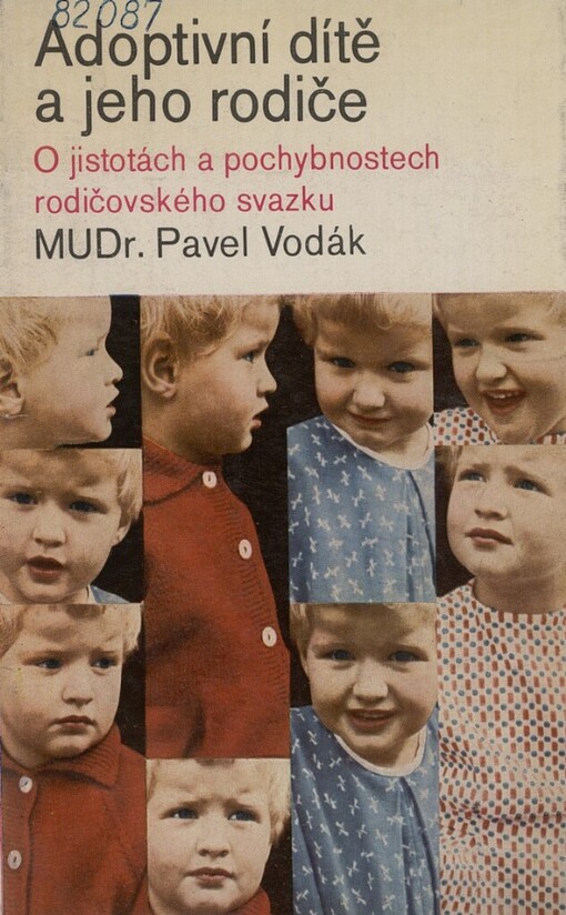 Adoptivní dítě a jeho rodiče :o jistotách a pochybnostech rodičovského svazku