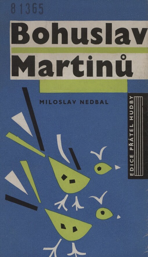 Bohuslav Martinů: několik pohledů na život a dílo velkého českého skladatele našeho století